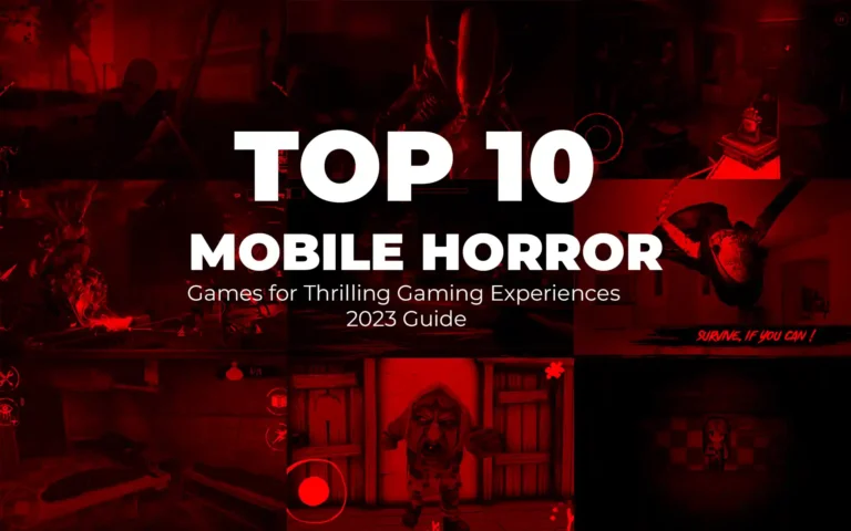 Top 10 Mobile Horror Games for Thrilling Gaming Experiences 2023 Guide