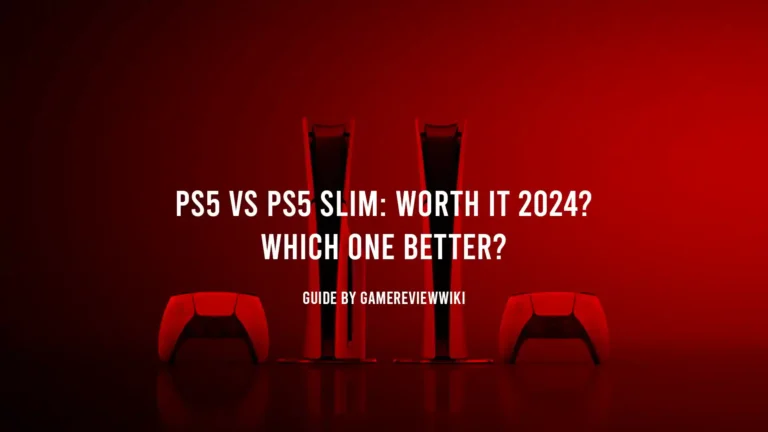 PS5 Vs PS5 Slim: Worth It 2024? Which One Better?